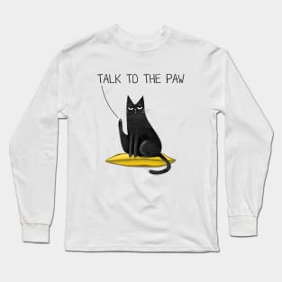 Cartoon funny black cat and the inscription "Talk to the paw". Long Sleeve T-Shirt